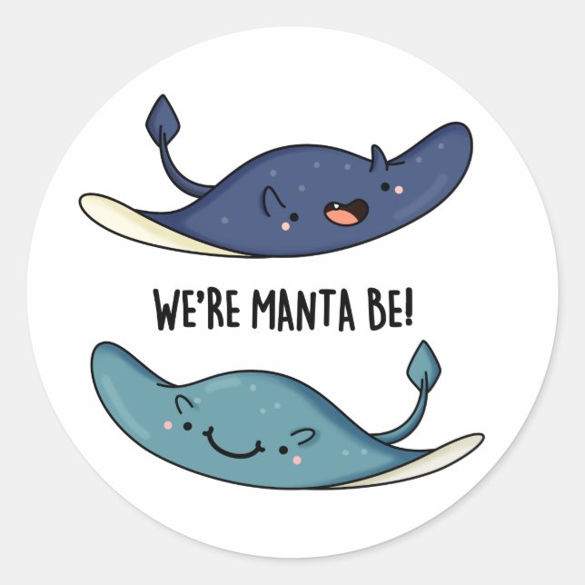 We're Manta Be Funny Manta Ray Pun  Classic Round Sticker (Front)