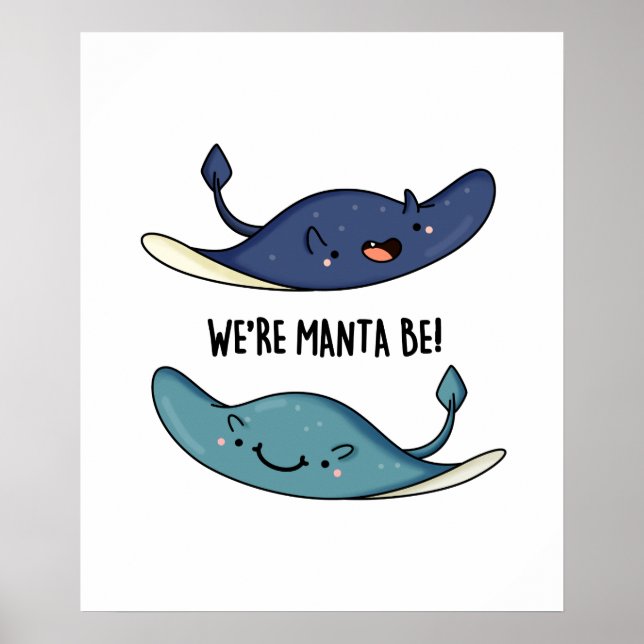 We're Manta Be Funny Manta Ray Pun  Poster (Front)