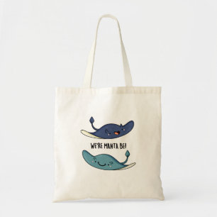 We're Manta Be Funny Manta Ray Pun Tote Bag