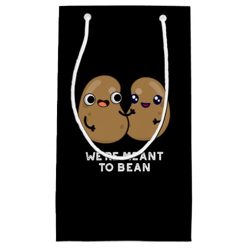 Were Meant To Bean Funny Legume Pun Dark BG Small Gift Bag