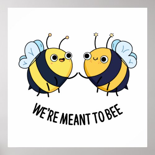 Were Meant To Bee Funny Couple Bee Pun  Poster