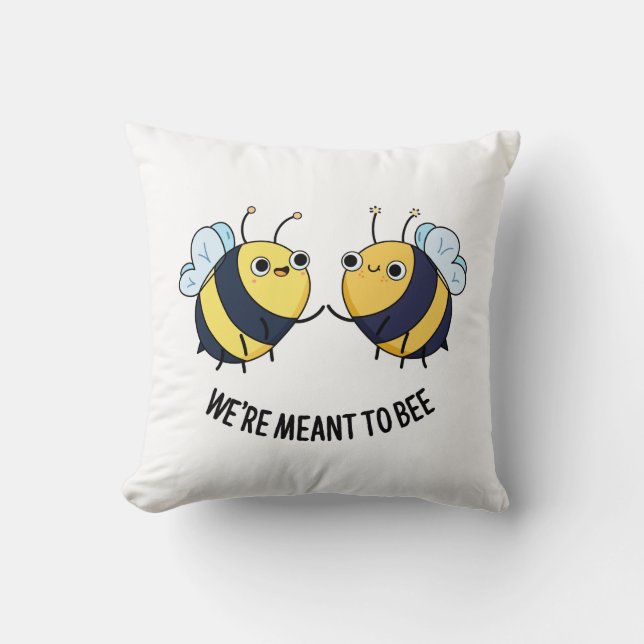 We're Meant To Bee Funny Friendship Pun  Throw Pillow (Front)