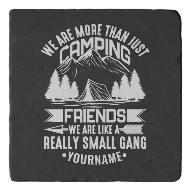 We're More Than Just Camping Friends Trivet (Front)
