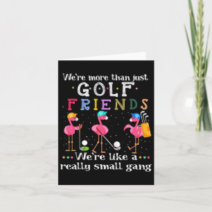 We're More Than Just Golf Friends Shirt Flamingo Card