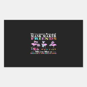 Were More Than Just Mask Maker Friends Flamingo Rectangular Sticker