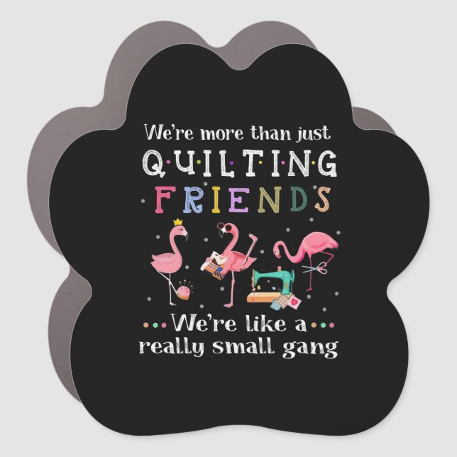 We're More Than Just Quilting Friends Car Magnet (Front)