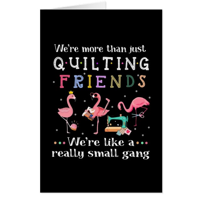 We're More Than Just Quilting Friends Card (Front)