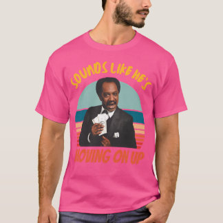 Were Movin On Up Original Aesthetic Tribute T-Shirt