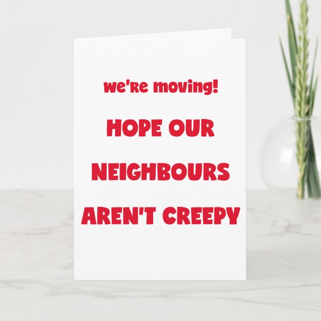 We're moving! | Creepy Neighbours - Funny Quote