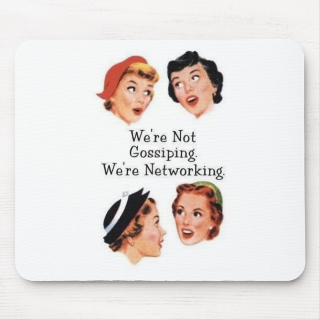 We're networking--NOT gossiping!! Mouse Pad (Front)