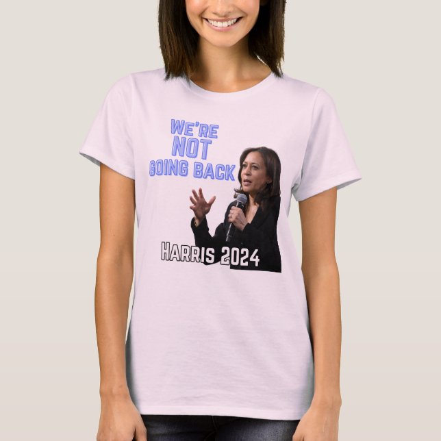 We're Not Going Back Blue Kamala Harris Tee (Front)