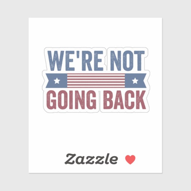 We're Not Going Back Election Kamala Harris   Sticker (Sheet)