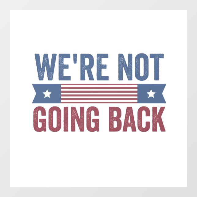 We're Not Going Back Election Kamala Harris   Window Cling (Sheet)