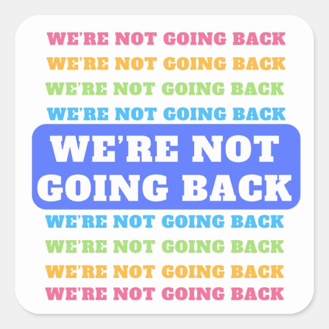 We're Not Going Back Harris Walz 2024 Democrat Square Sticker (Front)