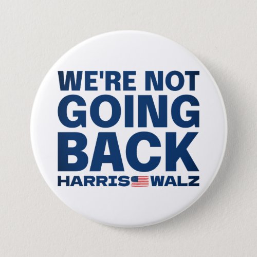 Were Not Going Back _ Harris  Walz Anti_Project  Button