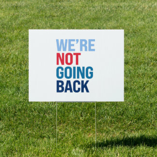 We're not going back sign
