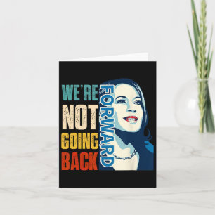 We're Not Going Back Vote For 2024 President Kamal Card