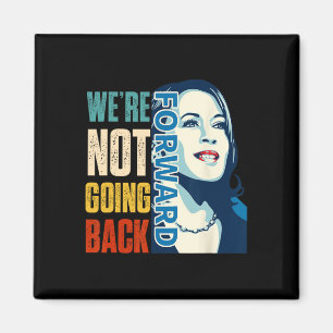We're Not Going Back Vote For 2024 President Kamal Magnet