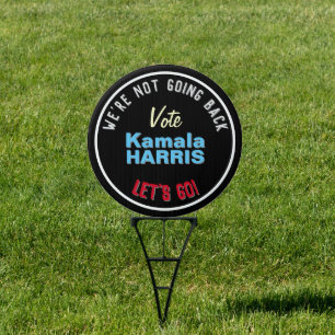 We're Not Going Back Vote KAMALA 2024 Sign