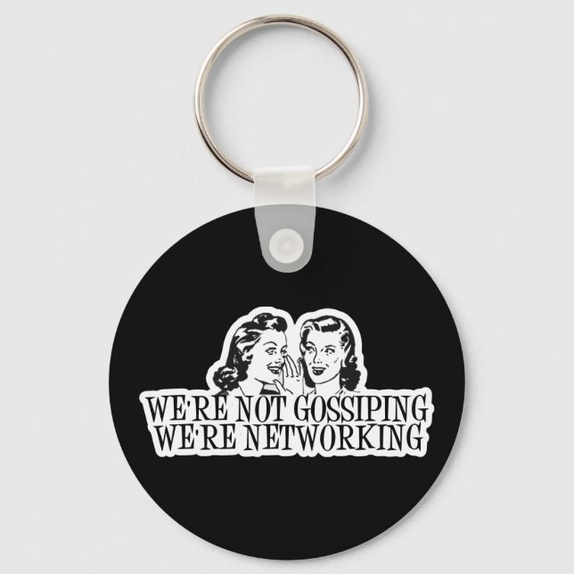 We're Not Gossipping We're Networking Blue Keychain (Front)