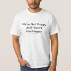 We're Not Happy Until You're Not Happy