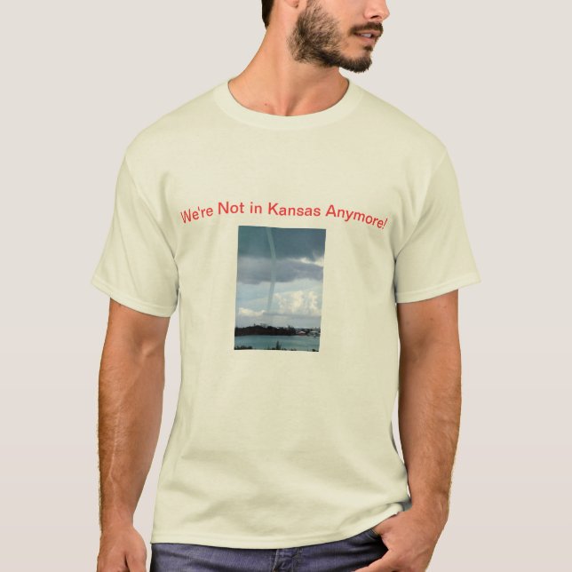 We're not in Kansas anymore! T-Shirt (Front)