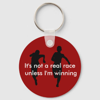We're not running a real race unless I'm winning Keychain