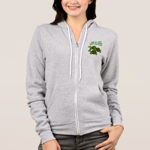 Were Off Like a Herd of Turtles Funny design Hoodie