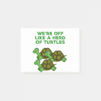 We're Off Like a Herd of Turtles Funny design Post-it Notes