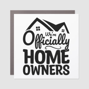 We're Officially Homeowners Cool Family House meme Car Magnet