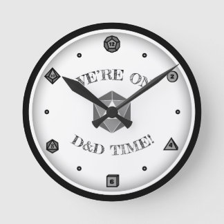 We're on D&D Time - GREY Round Clock