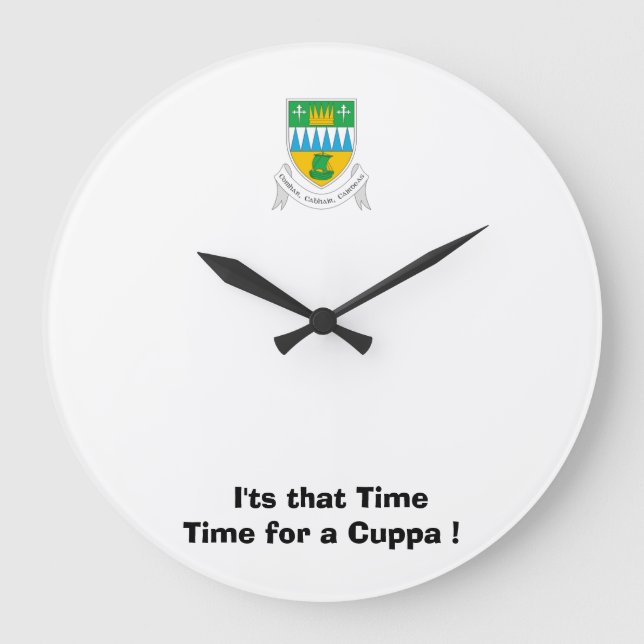 Were on Kerry Time-Time for a Cuppa. Large Clock (Front)