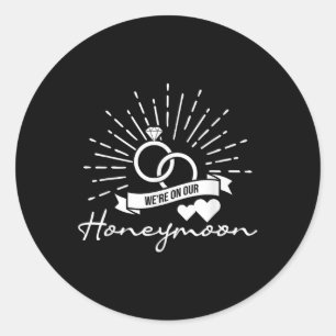 Were On Our Honeymoon - Love Marriage Couple Bride Classic Round Sticker