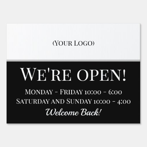 We're Open Black and White with Your Logo Business Sign | Zazzle