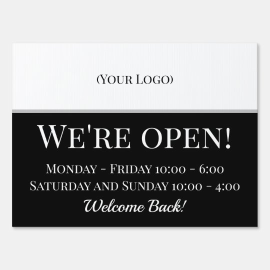 We're Open Black and White with Your Logo Business Sign | Zazzle.com