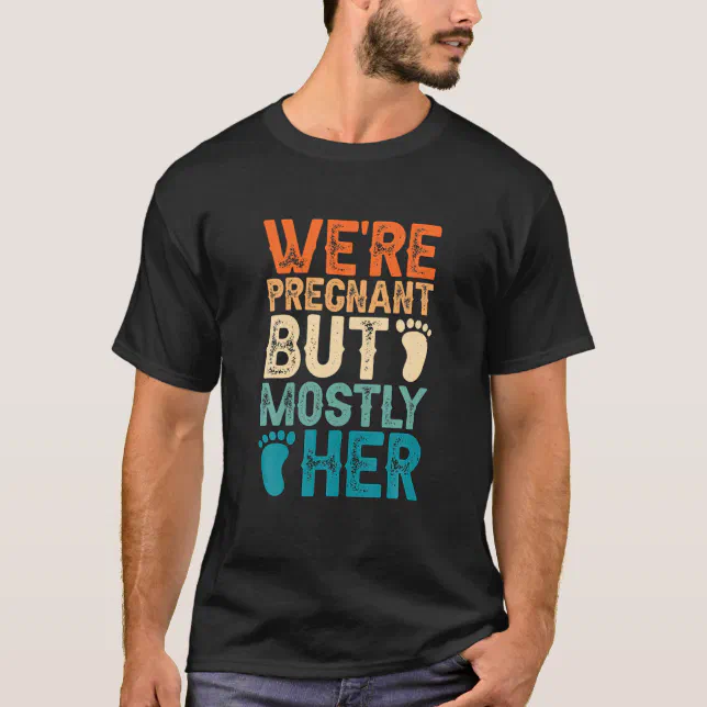 We're Pregnant T-shirt Couple Pregnancy Shirts Funny 