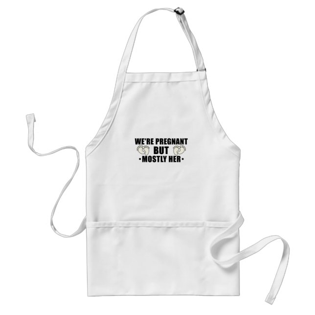We're Pregnant But Mostly Her Pregnant Wife Adult Apron (Front)