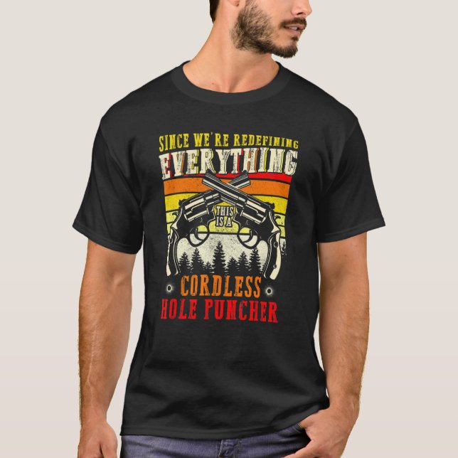 We're Redefining everything this is a cordless hol T-Shirt (Front)