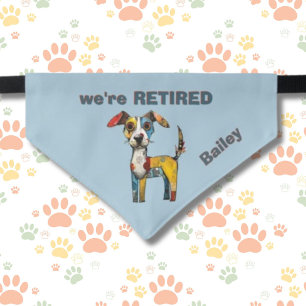 We're Retired Dog Name Pet Bandana Collar