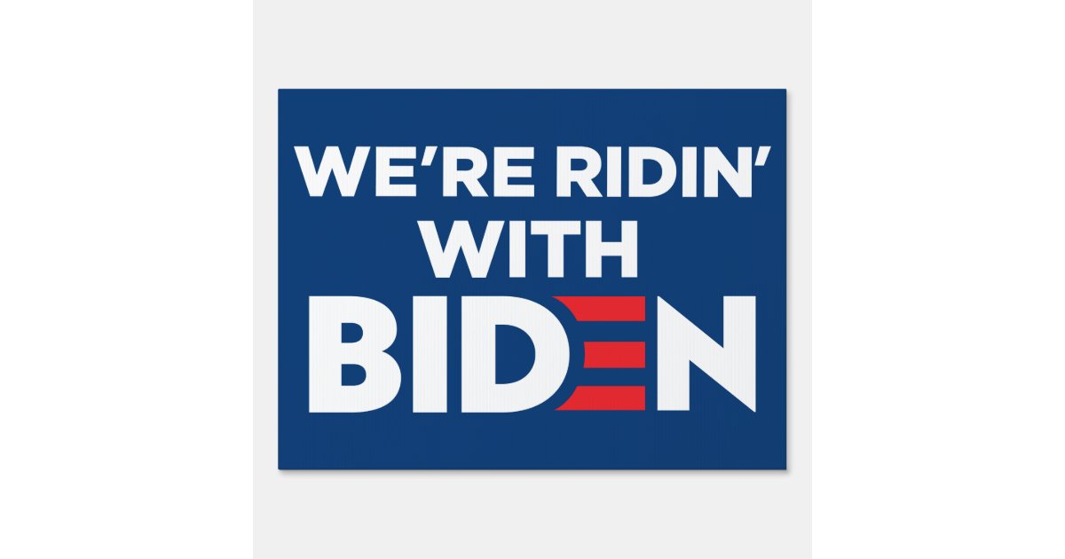 We're Ridin With Biden 2024 Yard Sign Zazzle