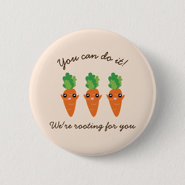 We're Rooting For You Funny Encouraging Carrots Button (Front)