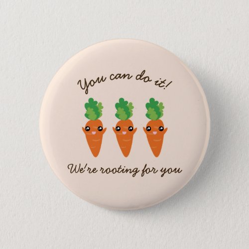 Were Rooting For You Funny Encouraging Carrots Button
