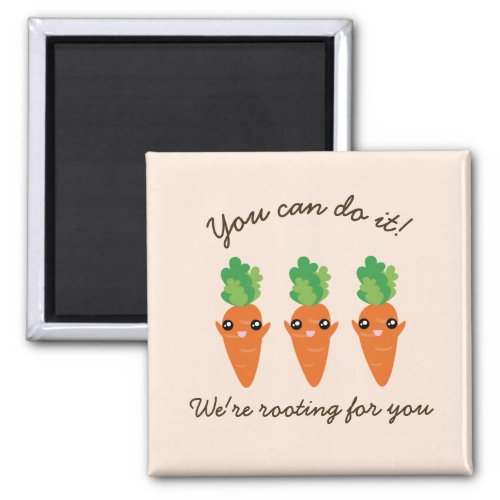 Were Rooting For You Funny Encouraging Carrots Magnet