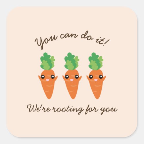 Were Rooting For You Funny Encouraging Carrots Square Sticker