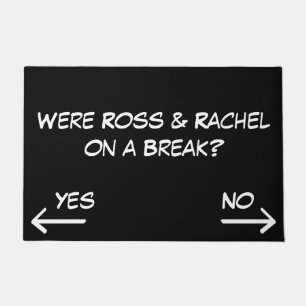 Were Ross and Rachel on a Break? Doormat Rug Funny