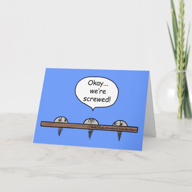 We're Screwed! cartoon -Three screws Card (Front)