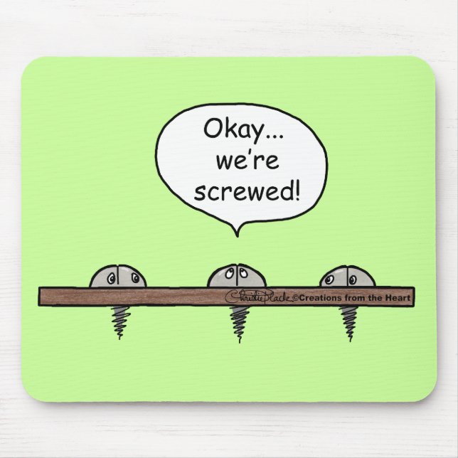 We're Screwed! cartoon -Three screws Mouse Pad (Front)