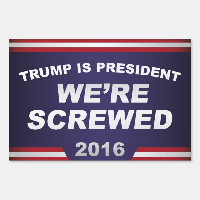 We're Screwed Sign (Front)