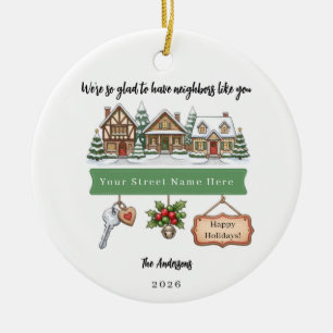 We're So Glad To Have Neighbors Like You Holiday Ceramic Ornament