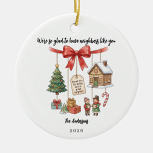 We're So Glad To Have Neighbors Like You Holiday Ceramic Ornament